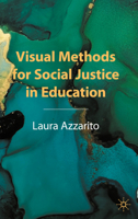 Visual Methods for Social Justice in Education 3031257448 Book Cover