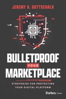 Bulletproof Your Marketplace: Strategies for Protecting Your Digital Platform B0DS4DX7C8 Book Cover