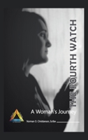 The Fourth Watch: A Woman's Journey B0CGW3NMHN Book Cover