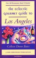 The Eclectic Gourmet Guide to Los Angeles 0897322975 Book Cover