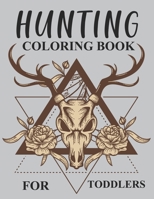 Hunting Coloring Book For Toddlers: Hunting Coloring Book For Kids Ages 4-8 B09TDPTCWF Book Cover