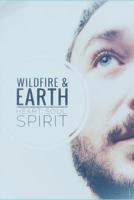 Wildfire & Earth: Heart. Soul. Spirit.: A Shaman's Journey Book Two 107545431X Book Cover