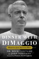 Dinner with DiMaggio: Memories of An American Hero 1501156853 Book Cover