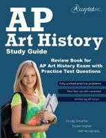 AP Art History Study Guide: Review Book for AP Art History Exam with Practice Test Questions 0991316541 Book Cover