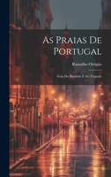 As Praias de Portugal: Guia do Banhista e do Viajante 1022100475 Book Cover