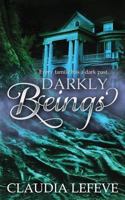 Darkly Beings 0615876978 Book Cover