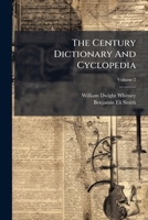 The Century dictionary and cyclopedia; a work of universal reference in all departments of knowledge with a new atlas of the world Volume 2 1278639853 Book Cover