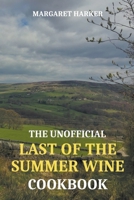 The Unofficial Last of the Summer Wine Cookbook B0CR5R2FPD Book Cover