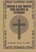 Novena a San Timoteo para dolores de estómago (Spanish Edition) B0DVT7R1Y4 Book Cover