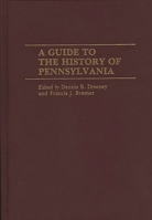 A Guide to the History of Pennsylvania 0313250855 Book Cover