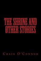 The Shrine And Other Stories 1522935592 Book Cover