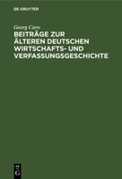 Beiträge zur älteren deutschen Wirtschafts- und Verfassungsgeschichte (German Edition) 3112663993 Book Cover