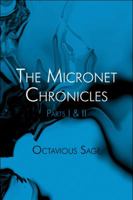 The Micronet Chronicles: Parts I & II 160813573X Book Cover