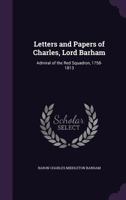 Letters and Papers of Charles, Lord Barham: Admiral of the Red Squadron, 1758-1813 1341235335 Book Cover