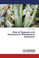 Role of Bagasse and Pressmud in Phosphorus Dynamics 3659490768 Book Cover