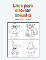 Libro para Colorear Animales para niños y niñas: Para niños de 2 a 3 años, 3 a 4 años y 5 a 6 años B08WYDVTCH Book Cover
