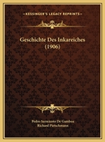 Geschichte Des Inkareiches (1906) 1161184015 Book Cover