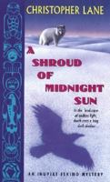A Shroud of Midnight Sun (Inupiat Eskimo Mysteries) 0380798735 Book Cover