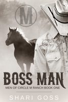 Boss Man: The Men of Circle M Ranch Series 1777714206 Book Cover