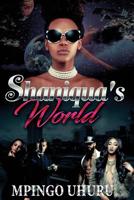 Shaniqua's World : An Urban Novel 1949576248 Book Cover