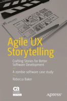 Agile UX Storytelling: Crafting Stories for Better Software Development 1484229967 Book Cover