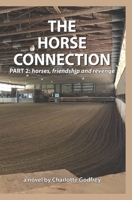 The Horse Connection part 2: horses, friendship and revenge B0F8P7TB66 Book Cover