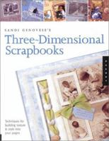 Sandi Genovese's Three-Dimensional Scrapbooks: Techniques for Building Texture and Style into Your Pages 1564969975 Book Cover