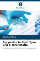 Enzymatische Hydrolyse und Biokraftstoffe 6209614582 Book Cover