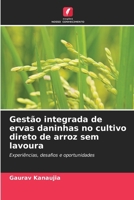 Gestão integrada de ervas daninhas no cultivo direto de arroz sem lavoura: Experiências, desafios e oportunidades (Portuguese Edition) 6206817342 Book Cover