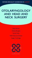 Otolaryngology and Head and Neck Surgery (Oxford Specialist Handbooks in Surgery) 0199230226 Book Cover