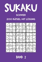 Sukaku Schwer 200 Rätsel mit Lösung Band 2: Spannende Sudoku Variante,Rätsel Heft,2 Rätsel pro Seite (German Edition) 1711791792 Book Cover