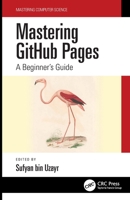 Mastering GitHub Pages: A Beginner's Guide 1032149833 Book Cover