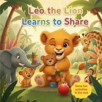 Leo the Lion Learns to Share B0FQTW22J3 Book Cover