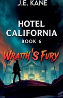 Hotel California Book 6: Wrath's Fury (Hotel California: Descent Into Darkness) B0FN22NCK7 Book Cover