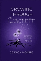 Growing Through Concrete 0359913520 Book Cover