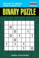 Binary Puzzle: 250 Easy to Medium Logic Puzzles 7x7 1098746112 Book Cover