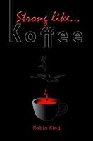 Strong Like Koffee 1419679759 Book Cover