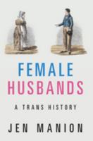 Female Husbands: A Trans History 1108718272 Book Cover