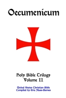 Oecumenicum Holy Bible Trilogy Volume II 1365390721 Book Cover