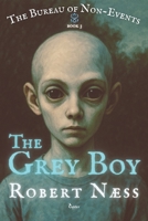 The Grey Boy (The Bureau of Non-Events 8269403695 Book Cover