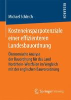 Kosteneinsparpotenziale Einer Effizienteren Landesbauordnung: �konomische Analyse Der Bauordnung F�r Das Land Nordrhein-Westfalen Im Vergleich Mit Der Englischen Bauverordnung 3658208651 Book Cover
