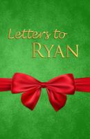 Letters to Ryan 1606453785 Book Cover