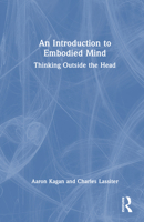 An Introduction to Embodied Mind: Thinking Outside the Head 1032411783 Book Cover