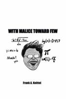 WITH MALICE TOWARD FEW 1504983300 Book Cover