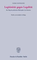 Legitimitat Gegen Legalitat: Der Weg Der Politischen Philosophie Carl Schmitts 3428103866 Book Cover