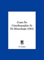 Cours De Cristallographie: Et De Mineralogie (1902) 1160843023 Book Cover