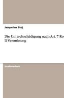 Die Umweltsch�digung nach Art. 7 Rom II-Verordnung 3656179999 Book Cover