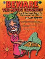 Beware the Music Teacher!: And Other Super Songs for Elementary Music Classes, Book & CD 0757999735 Book Cover