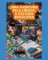 Uma Aventura pela Língua e Cultura Brasileira B0C47NK3QR Book Cover