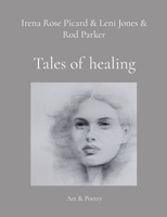 Tales of healing: Art & Poetry 3756887804 Book Cover